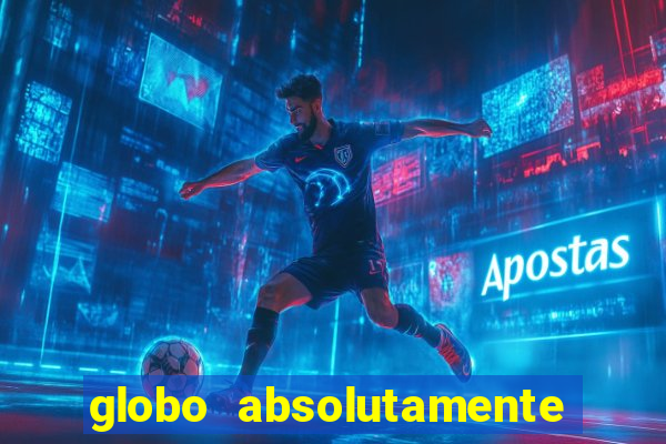 globo absolutamente sobretudo 2018